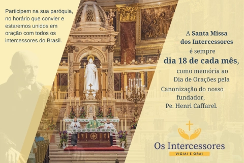 A Santa Missa dos Intercessores é sempre dia 18 de cada mês.